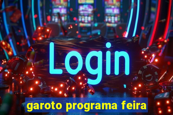 garoto programa feira